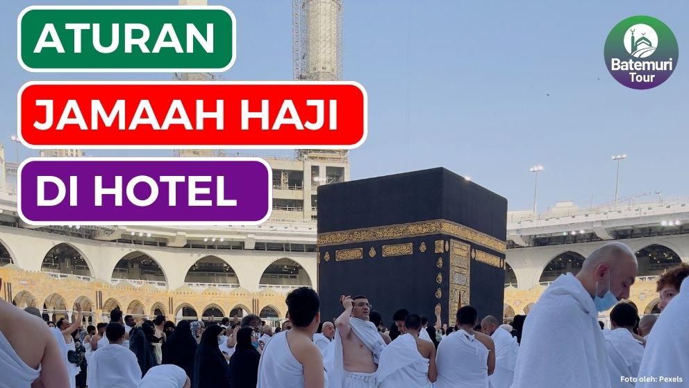 Jangan Dilanggar!! Ini Dia 8 Aturan Hotel Bagi Jamaah Haji & Umrah